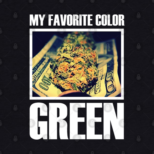 MY FAVORITE COLOR GREEN by dopeazzgraphics